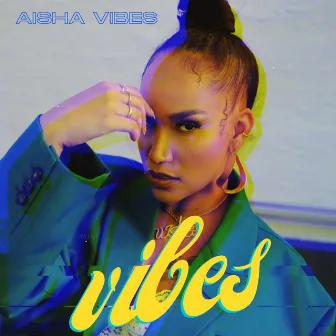 VIBES by Aisha Vibes