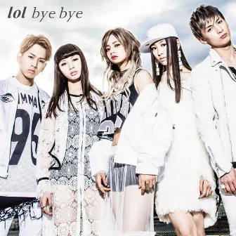 bye bye by lol