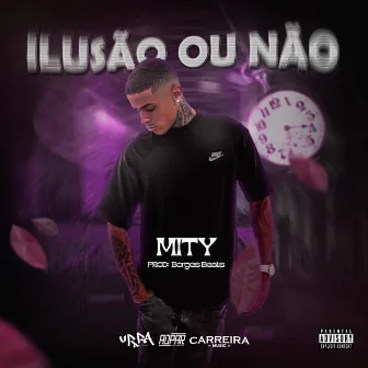 Ilusão ou Não by MITY