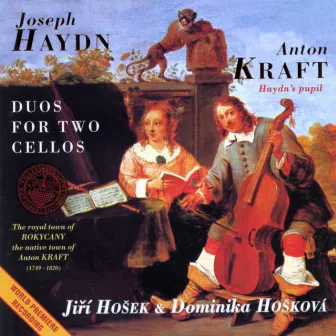 Joseph Haydn & Anton Kraft: Duos for Two Cellos (World Premiere Recording) by Dominika Hošková