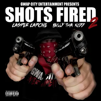 Shots Fired 2 by Billy Tha Kidd