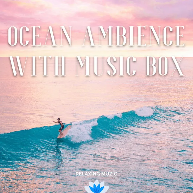 Ocean Ambience with Music Box