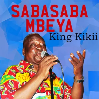 Sabasaba Mbeya by King Kikii