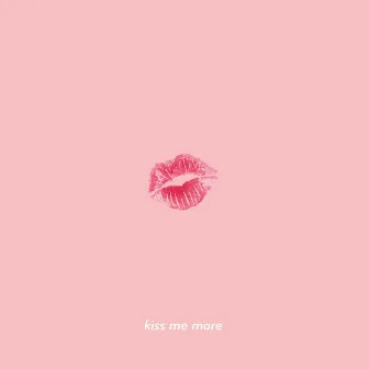 Kiss Me More by Bailey Flores