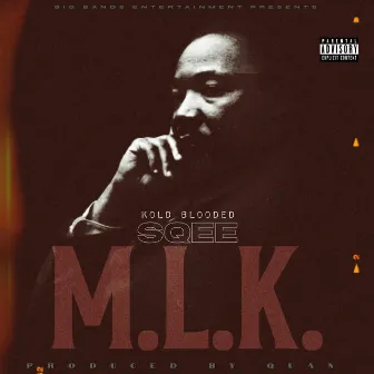 M.L.K. by Kold Blooded Sqee