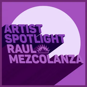 Artist Spotlight by Raul Mezcolanza