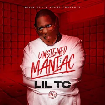 Unsigned Maniac 2 (side A) by Lil Tc