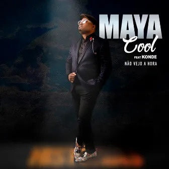 Não vejo a hora by Maya Cool