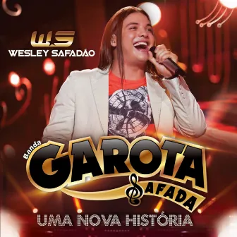 Uma Nova História (Ao Vivo) by Banda Garota Safada