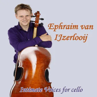 Intimate Voices for Cello by Ephraim van IJzerlooij