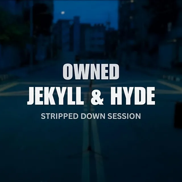 Jekyll & Hyde (Stripped Down Session)