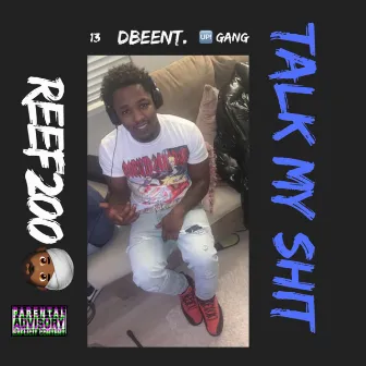 Talk My $hit by Reefdbe200