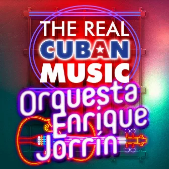 The Real Cuban Music - Orquesta Enrique Jorrín (Remasterizado) by Orquesta De Enrique Jorrín