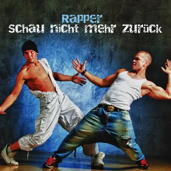 Schau nicht mehr zurück by Rapper