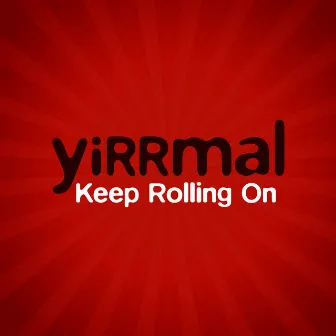 Keep Rolling On by Yirrmal