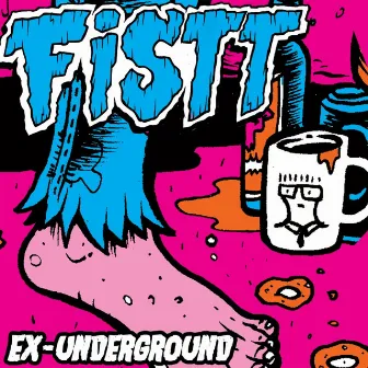 Ex-Underground by Fistt