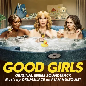 Good Girls (Original Series Soundtrack) by Drum & Lace