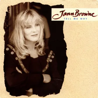 Tell Me Why by Jann Browne