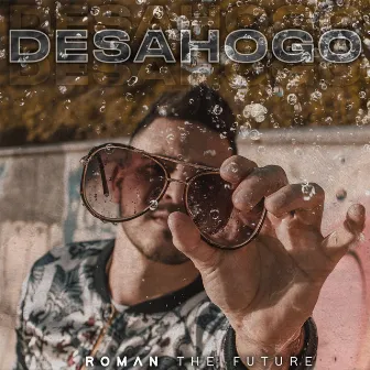 Desahogo by Roman the Future