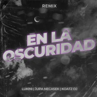 En la Oscuridad (Remix) by Koatz DJ