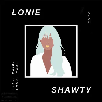 SHAWTY by Lonie