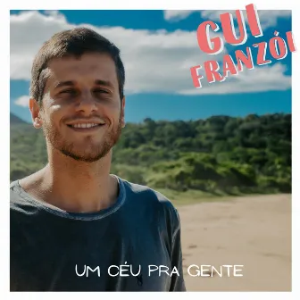 Um Céu pra Gente by Gui Franzói