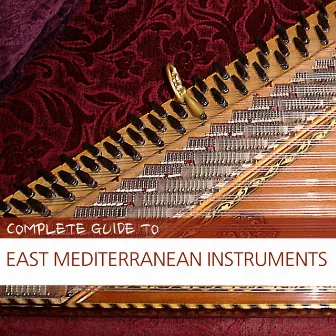 Complete Guide to East Mediterranean Instruments by The Mediterranean Soloists