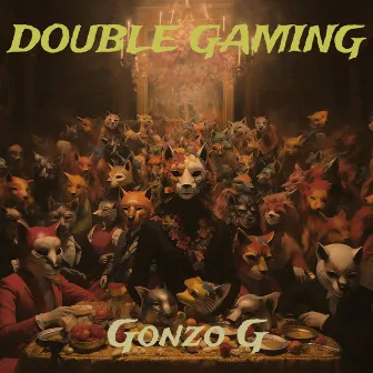 Double Gaming by Gonzo G