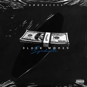 Black Money Syndicate by Goodsense Family