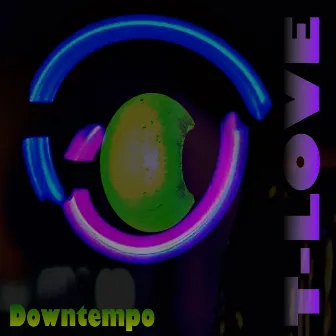 Downtempo by T-Love