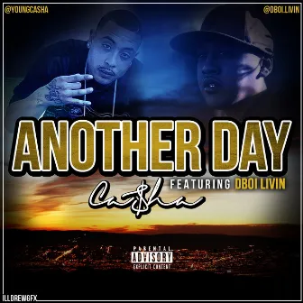 Another Day (feat. Dboi Livin) by Ca$ha