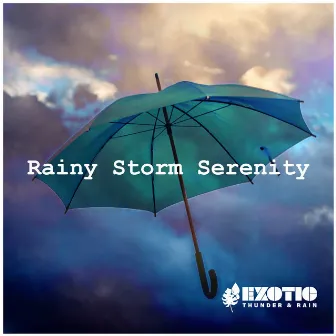 Rainy Storm Serenity by Exotic Thunder & Rain