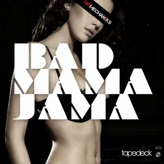 Bad Mama Jama by Hit Mechaniks