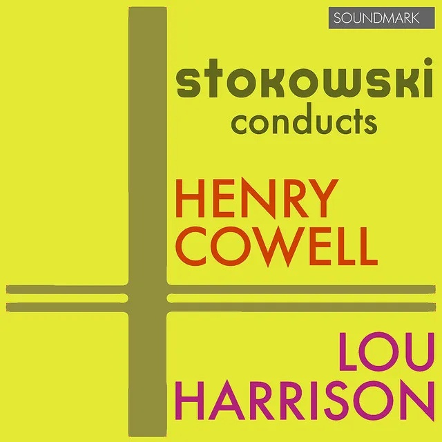 Stokowski Conducts Henry Cowell Persian Set and Lou Harrison Suite for Violin, Piano and Small Orchestra