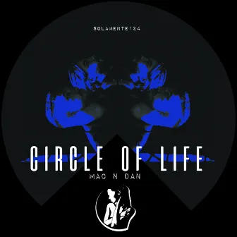 Circle Of Life by Mac N Dan