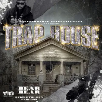 Trap House by Bear Bear