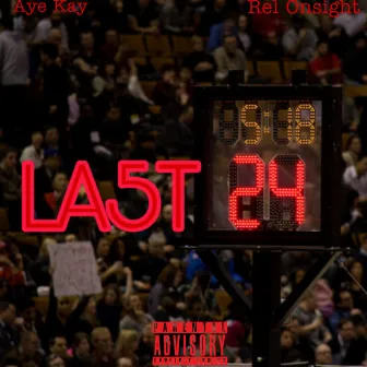 Last 24 by AyeKay!