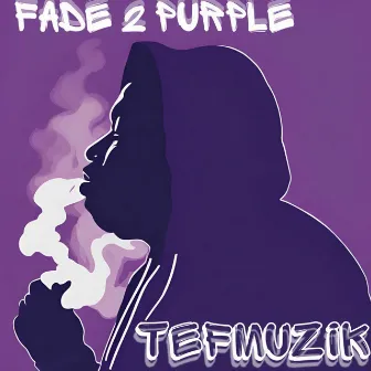 Fade 2 Purple by TefMuzik