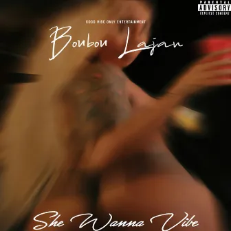 She Wanna Vibe by BouBou Lajan