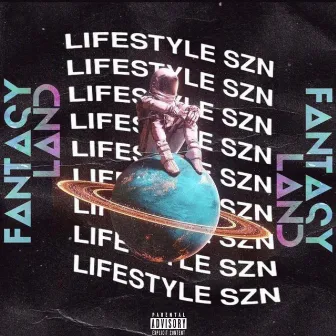 Fantasy Land by Lifestyle Szn