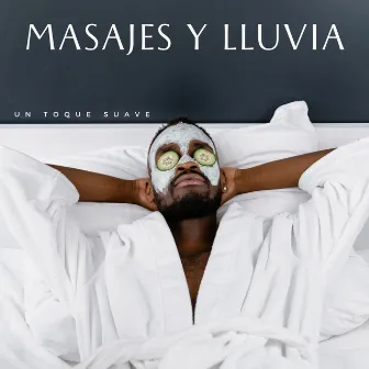 Masajes Y Lluvia: Un Toque Suave by Olivia Lluvia