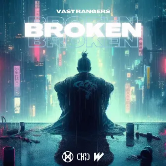 Broken by Vast Rangers