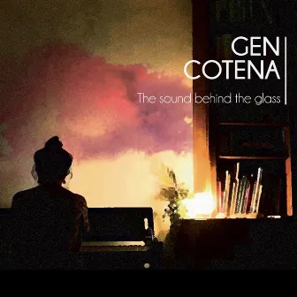 The Sound Behind The Glass by Gen Cotena