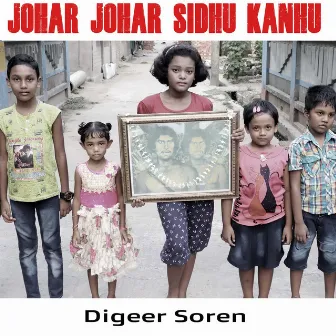 Johar Johar Sidhu Kanhu by Digeer Soren