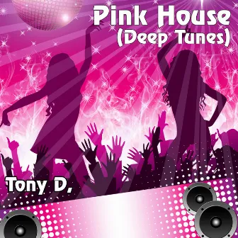 Pink House (Deep Tunes) by Tony D