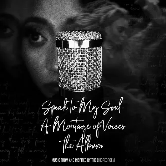 Speak to My Soul: A Montage of Voices (Official Choreopoem Musical Soundtrack) by Evita Colon