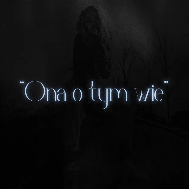 Ona o tym wie