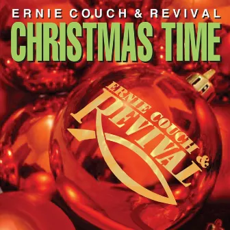 Christmas Time by Ernie Couch & Revival