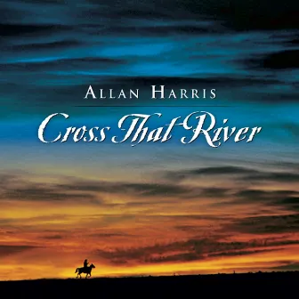 Cross That River by Allan Harris