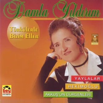 Türkülerle Bizim Eller by Damla Yıldırım